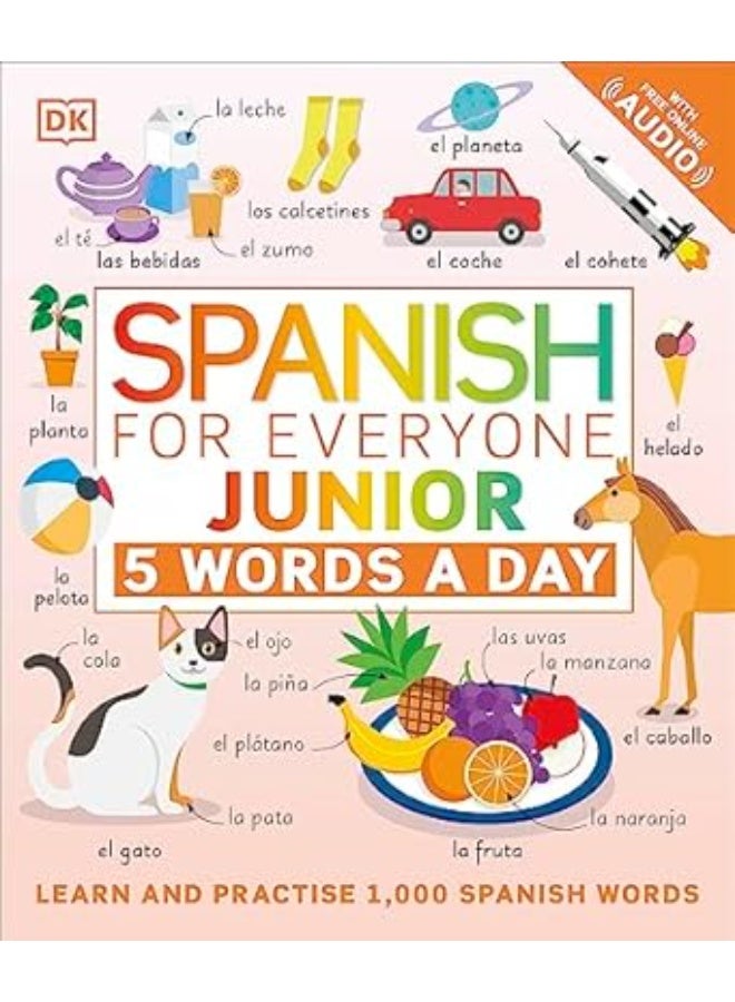 Spanish for Everyone Junior 5 Words a Day: Learn and Practise 1,000 Spanish Words